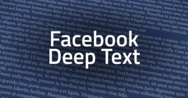 Công nghệ DeepText của Facebook có thể hiểu và phân loại mọi thứ bạn viết.1