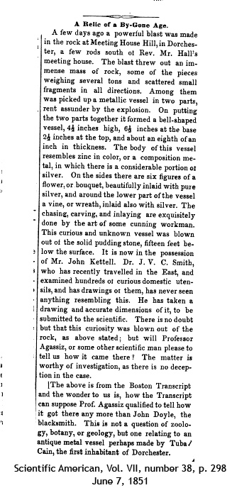 Theo tạp chí Khoa học Hoa Kỳ (7/6/1851), chiếc bình Dorchester có thể thuộc sở hữu của Tubal Cain, tổ tiên của người Cain trong Kinh Thánh